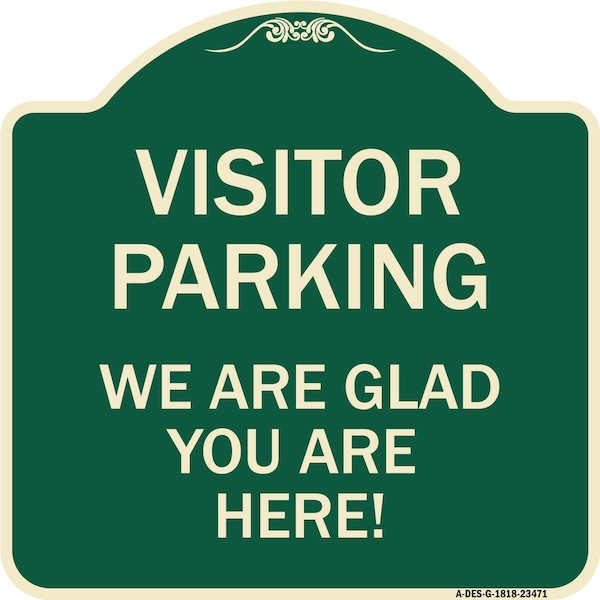 Signmission Parking Area Visitor Parking We Are Glad You Are Here! Heavy-Gauge Alum, 18" x 18", G-1818-23471 A-DES-G-1818-23471 - main